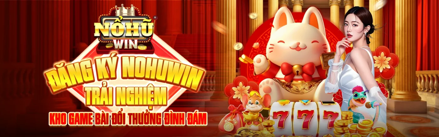 Đăng ký NOHUWIN trải nghiệm kho game bài đổi thưởng đình đám