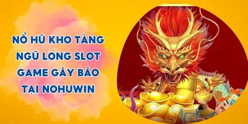 no-hu-kho-tang-ngu-long