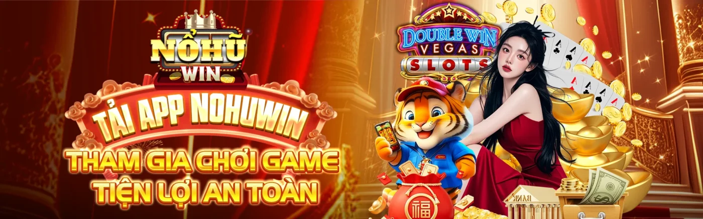 Tải app NOHUWIN Tham Gia Chơi Game Tiện Lợi An Toàn Hơn