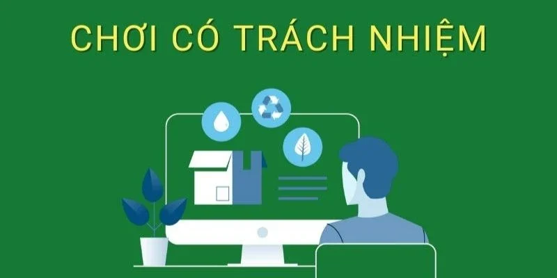 Tầm quan trọng của việc chơi có trách nhiệm
